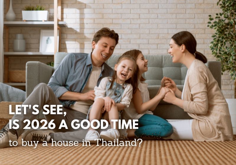 Checking trends and factors, is 2026 a good year to buy house in Thailand?