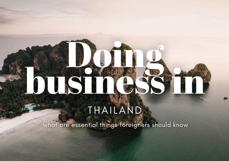 Doing business in Thailand, what are essential things foreigners should know.