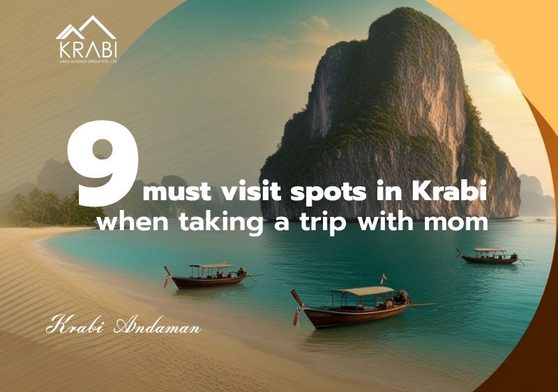 It's time for a trip with mom to Krabi. Enjoy 9 must-visit attractions to create wonderful memories