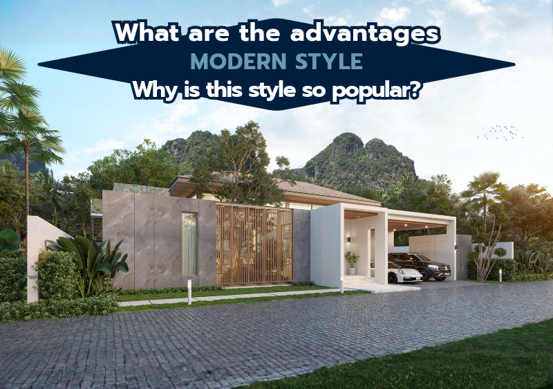 The advantages of living in a modern style house that make this style so popular.